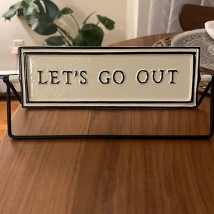 Hearth Hand Magnolia LETS GO OUT /LETS STAY IN Sign Black White Metal Reversible